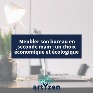 Meubler son bureau en seconde main : un choix économique et écologique