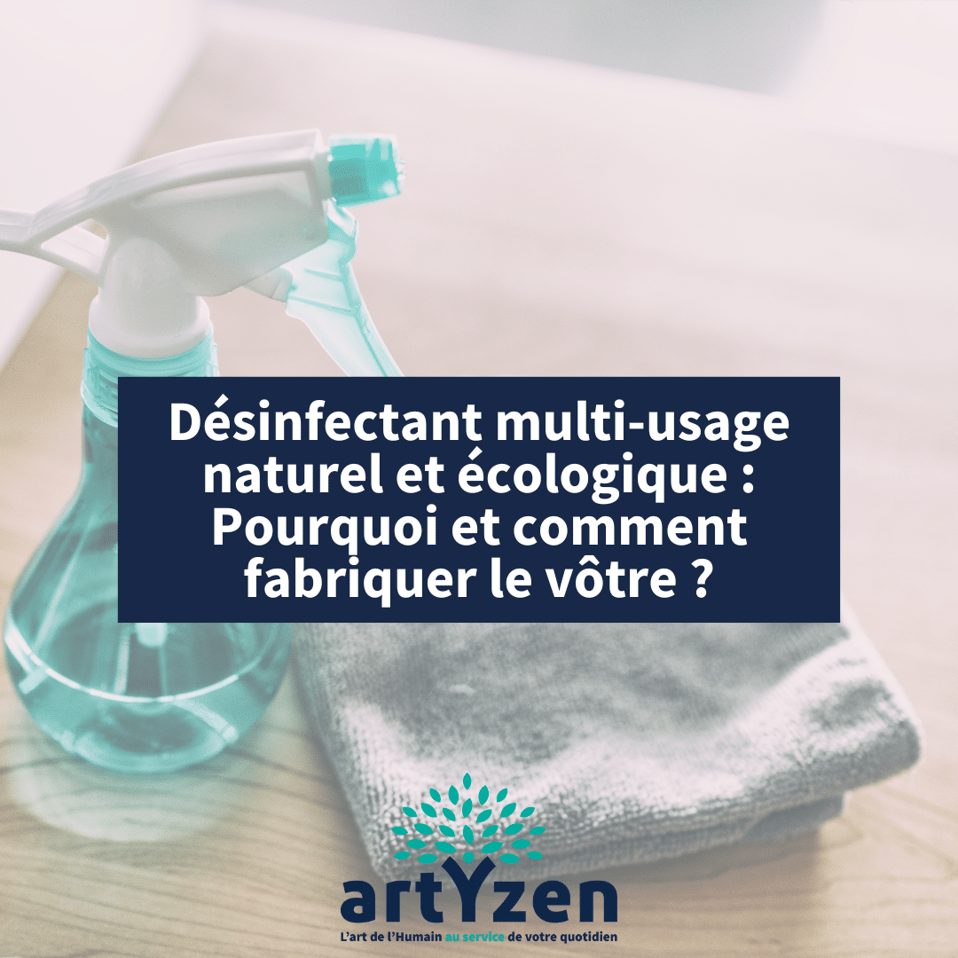 Désinfectant multi-usage naturel et écologique : Pourquoi et comment fabriquer le vôtre ?