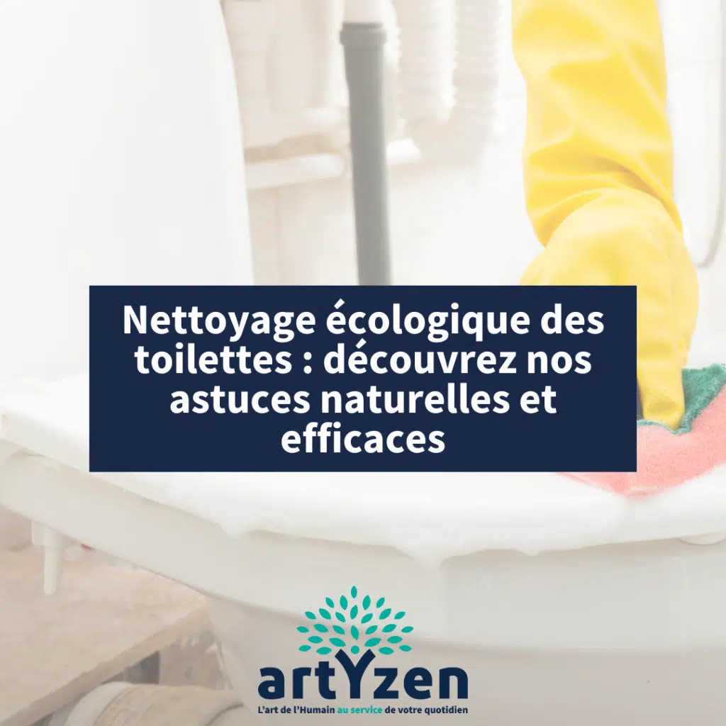 Nettoyage écologique des toilettes : découvrez nos astuces naturelles et efficaces